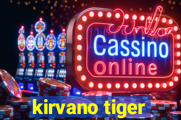 kirvano tiger